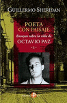 POETA CON PAISAJE ENSAYOS SOBRE LA VIDA DE OCTAVIO PAZ