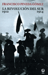 REVOLUCION DEL SUR, LA HISTORIA DE LA GUERRA ZAPATISTA 1912-1914