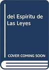 DEL ESPIRITU DE LAS LEYES (SC191) SECONDAT MONTESQUIEU