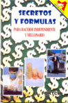 SECRETOS Y FORMULAS PARA HACERSE INDEPENDIENTEY MILLONARIO
