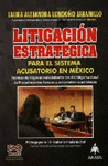 LITIGACION ESTRATEGICA PARA EL SISTEMA ACUSATORIO EN MEXICO