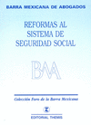 REFORMAS AL SISTEMA DE SEGURIDAD SOCIAL