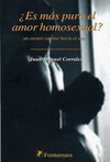 �ES MAS PURO EL AMOR HOMOSEXUAL? UN OSCURO CAMINO HACIA EL AMOR
