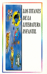 LOS TITANES DE LA LITERATURA INFANTIL