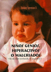 NI�OS GENIOS, HIPERACTIVOS O MALCRIADOS