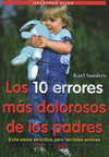 LOS 10 ERRORES MAS DOLOROSOS DE LOS PADRES