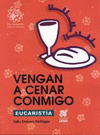 VENGAN A CENAR CONMIGO EUCARISTIA (DIOS CON NOSOTROS LIBRO DE TRABAJO)