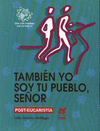 TAMBIEN YO SOY TU PUEBLO SEOR POST EUCARISTIA (DIOS CON NOSOTROS LIBRO DE TRABAJO)