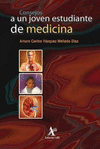 CONSEJOS A UN JOVEN ESTUDIANTE DE MEDICINA
