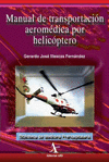 MANUAL DE TRANSPORTACION AEROMEDICA POR HELICOPTERO