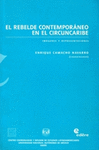 EL REBELDE CONTEMPORANEO EN EL CIRCUNCARIBE IMAGENES Y REPRESENTACIONES