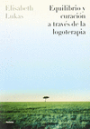 EQUILIBRIO Y CURACION A TRAV�S DE LA LOGOTERAPIA