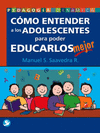 COMO ENTENDER A LOS ADOLESCENTES PARA PODER EDUCARLOS MEJOR