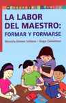 LABOR DEL MAESTRO FORMAR Y FORMARSE LA