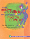 COMO RESOLVER LOS CONFLICTOS QUE EXPRESA NUESTRO CUERPO