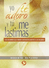 YO TE ADORO Y TU ME LASTIMAS