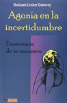 AGONIA EN LA INCERTIDUMBRE