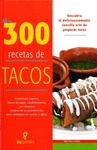MIS 300 RECETAS DE TACOS