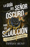 LA GUIA DEL SE�OR OSCURO PARA LA SEDUCCION [LPU]