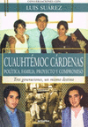CUAUHTEMOC CARDENAS POLITICA FAMILIA PROYECTO Y COMPROMISO TRES GENERACIONES UN MISMO DESTINO
