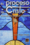 PROCESO DE CRISTO EL
