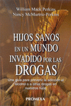 HIJOS SANOS EN UN MUNDO INVADIDO POR LAS DROGAS