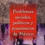 PROBLEMAS SOCIALES POL ECON DE MEX DGIRE