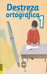 DESTREZA ORTOGRAFICA 1
