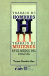 TRABAJO DE HOMBRES Y TRABAJO DE MUJERES EN EL MEXICO DEL SIGLO XX