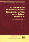 LA CONSTRUCCION DEL ESTADO NACIONAL DEMOCRACIA JUSTICIA PAZ Y ESTADO DE DERECHO