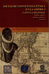 PAUTAS DE CONVIVENCIA ETNICA EN LA AMERICA LATINA COLONIAL (INDIOS NEGROS MULATOS PARDOS Y )