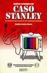 LA CONSTRUCCION SOCIAL DE LAS VERDADES JURIDICAS ANALISIS SOCIOLOGICO DEL CASO STANLEY