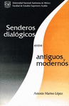 SENDEROS DIALOGICOS ENTRE ANTIGUOS Y MODERNOS