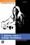 EL DEBATE SOBRE EL TRABAJO DOMESTICO ANTOLOGIA