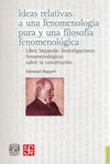 IDEAS RELATIVAS A UNA FENOMENOLOGIA PURA Y UNA FILOSOFIA FENOMENOLOGICA : LIBRO SEGUNDO INVESTIGACIO