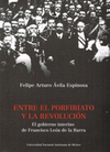 ENTRE EL PORFIRIATO Y LA REVOLUCION