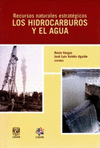 RECURSOS NATURALES ESTRATEGICOS LOS HIDROCARBUROS Y EL AGUA