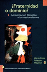 �FRATERNIDAD O DOMINIO? APROXIMACION FILOSOFICA A LOS NACIONALISMOS