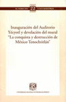 INAUGURACION DEL AUDITORIO YECYOTL Y DEVELACION DEL MURAL LA CONQUISTA Y DESTRUCCION DE MEXICO