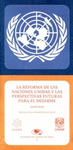 LA REFORMA DE LAS NACIONES UNIDAS Y LAS PERSPECTIVAS FUTURAS PARA EL DESARME