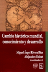 CAMBIO HISTORICO MUNDIAL CONOCIMIENTO Y DESARROLLO UNA APROXIMACION A LA EXPERIENCIA DE MEXICO