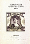 TEMAS A DEBATE MONEDA Y BANCA EN MEXICO 1884-1954
