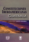 CONSTITUCIONES IBEROAMERICANAS GUATEMALA