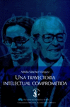 UNA TRAYECTORIA INTELECTUAL COMPROMETIDA