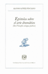 EPISTOLAS SOBRE EL ARTE DRAMATICO (DE FILOSOFIA ANTIGUA POETICA)