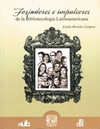 FORJADORES E IMPULSORES DE LA BIBLIOTECOLOGIA LATINOAMERICANA