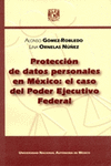 PROTECCION DE DATOS PERSONALES EN MEXICO EL CASO DEL PODER EJECUTIVO FEDERAL
