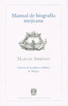 MANUAL DE BIOGRAFIA MEJICANA O GALERIA DE HOMBRES CELEBRES DE MEXICO
