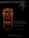 LOS INCENSARIOS EFIGIE DE PALENQUE DEIDADES Y RITUALES MAYAS
