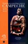 EL PATRIMONIO ARQUEOLOGICO MAYA EN CAMPECHE NOVEDADES AFECTACIONES Y SOLUCIONES